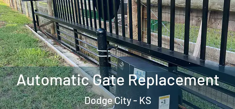 Automatic Gate Replacement Dodge City - KS