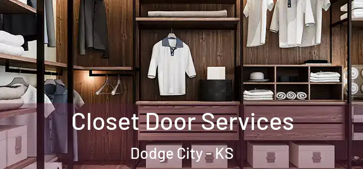 Closet Door Services Dodge City - KS
