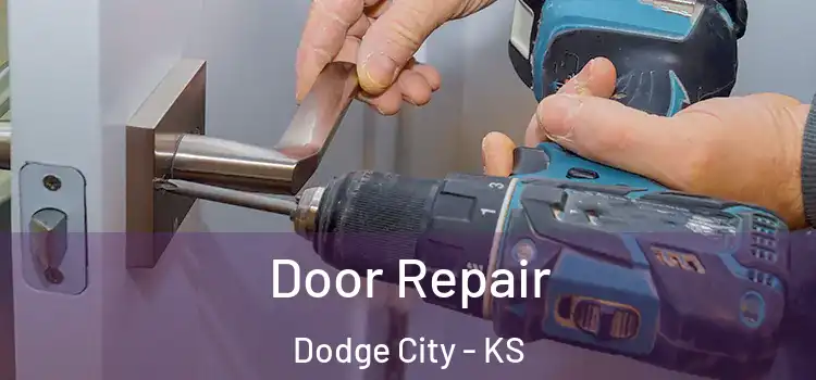 Door Repair Dodge City - KS