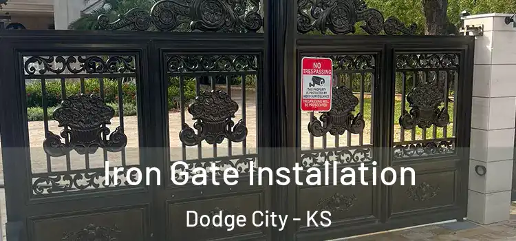 Iron Gate Installation Dodge City - KS