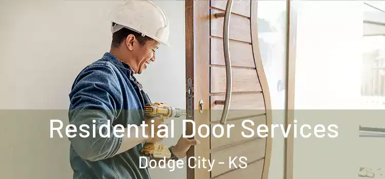 Residential Door Services Dodge City - KS