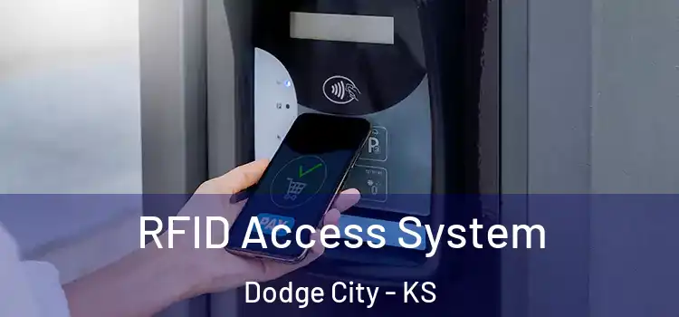  RFID Access System Dodge City - KS