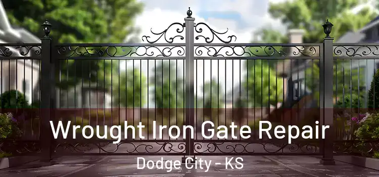 Wrought Iron Gate Repair Dodge City - KS
